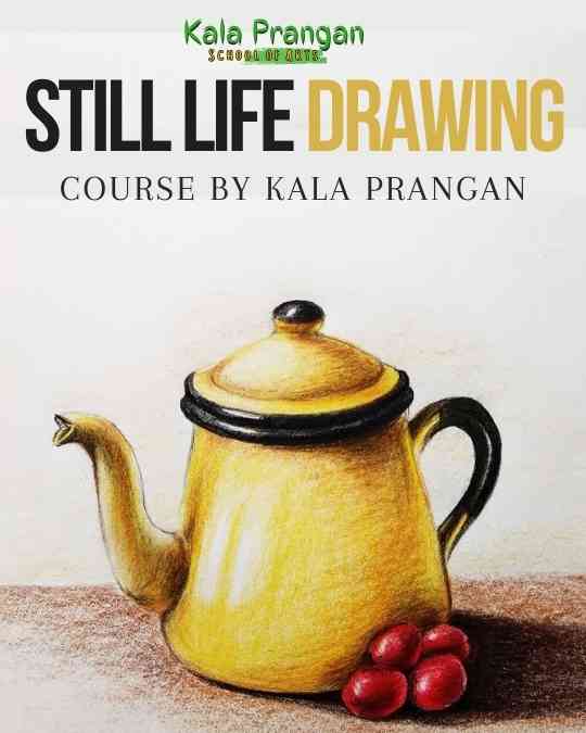 Poster promoting Still Life Drawing course and classes at Kala Prangan art school in Ranchi, Jharkhand